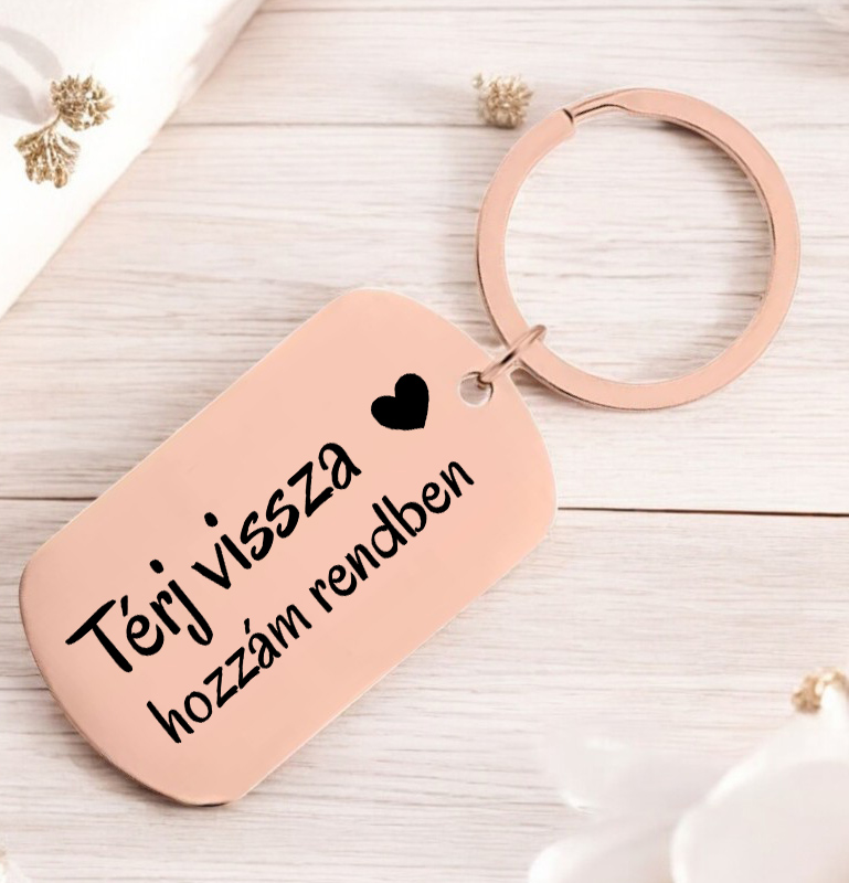 Térj vissza hozzám rendben Fém kulcstartó - Lovelo