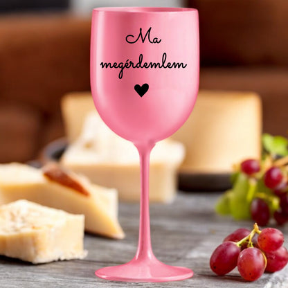 Borospoharak Ma Megérdemlem Rózsaszín - Lovelo