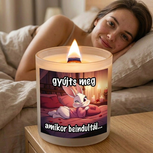 Gyújts meg amikor beindultál... gyertya