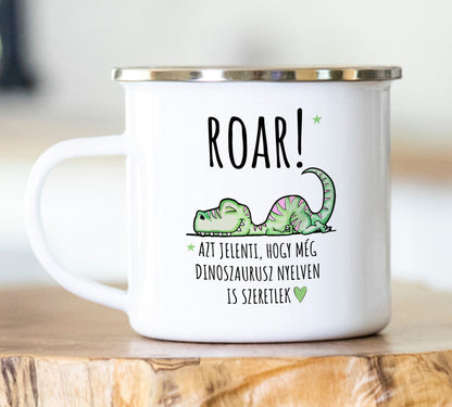 ROAR! Még dinoszaurusz nyelven is szeretlek zománc bögre - Lovelo